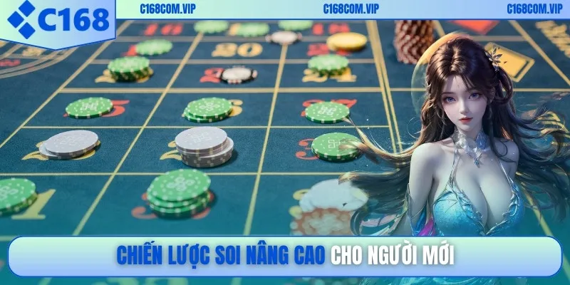 Chiến lược soi nâng cao cho người mới