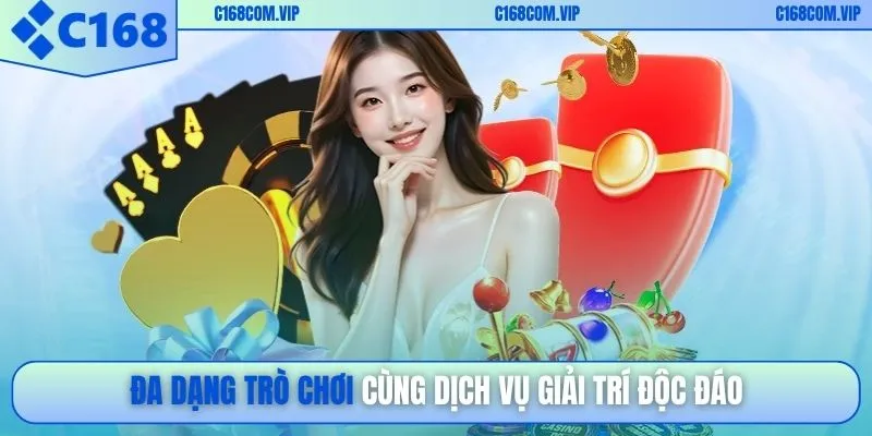 Đa dạng trò chơi cùng dịch vụ giải trí độc đáo