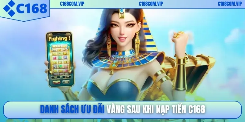 Danh sách ưu đãi vàng sau khi nạp tiền C168