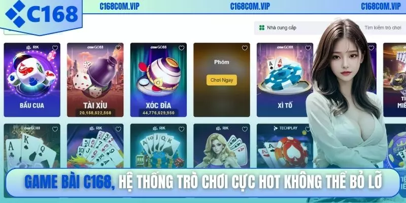 Game bài C168, hệ thống trò chơi cực hot không thể bỏ lỡ